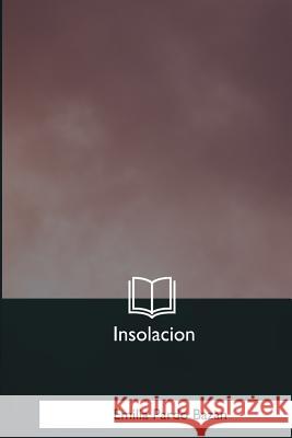 Insolacion Emilia Pardo Bazan 9781981197187 Createspace Independent Publishing Platform