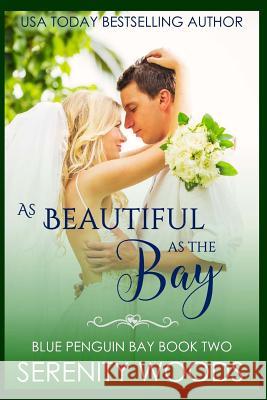 As Beautiful as the Bay Serenity Woods 9781981198702 Createspace Independent Publishing Platform