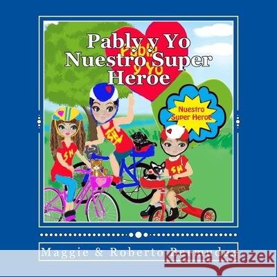 Pably y Yi Nuestro Super Heroe Vo. #9: Nuestro Super Heroe Vol. #9 Bermudez, Roberto 9781981200405 Createspace Independent Publishing Platform