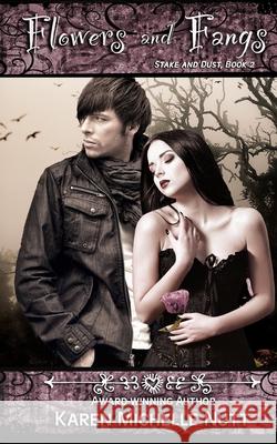 Flowers and Fangs (Stake and Dust, Book 2) Karen Michelle Nutt 9781981201464 Createspace Independent Publishing Platform