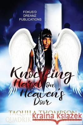 Knocking Hard on Heaven's Door Taquila Thompson Quadrik Krunch Willis 9781981201662 Createspace Independent Publishing Platform