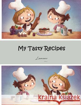 My Tasty Recipes Lamees Alhassar 9781981203215 Createspace Independent Publishing Platform