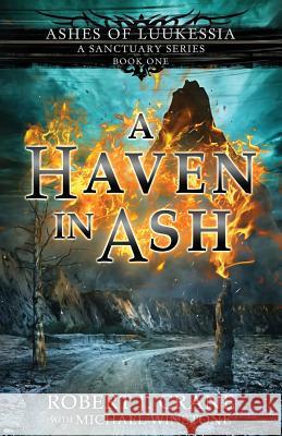 A Haven in Ash Robert J Crane 9781981208210 Createspace Independent Publishing Platform