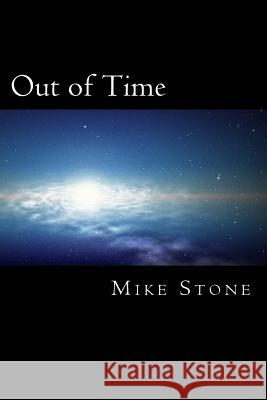 Out of Time Mike Stone 9781981208524