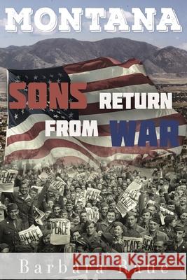 Montana Sons Return from War Mrs Barbara Raue 9781981209811 Createspace Independent Publishing Platform