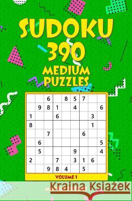 Sudoku: 390 Medium Puzzles Matrix Puzzles 9781981211111 Createspace Independent Publishing Platform