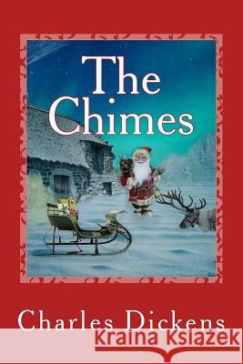 The Chimes Charles Dickens 9781981211616 Createspace Independent Publishing Platform