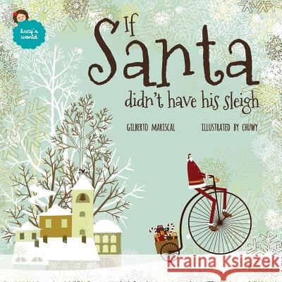 If Santa didn't have his sleigh: an illustated book for kids about christmas Chuwy 9781981212620