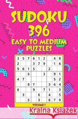 Sudoku: 396 Easy to Medium Puzzles Matrix Puzzles 9781981213870 Createspace Independent Publishing Platform
