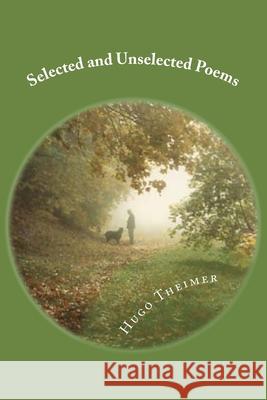 Selected and Unselected Poems Kate Theimer Hugo Theimer 9781981213979 Createspace Independent Publishing Platform