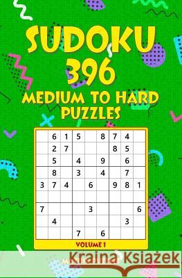 Sudoku: 396 Medium to Hard Puzzles Matrix Puzzles 9781981214006 Createspace Independent Publishing Platform