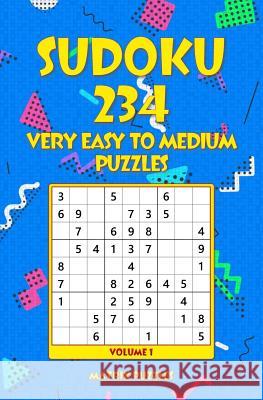 Sudoku: 234 Very Easy to Medium Puzzles Matrix Puzzles 9781981214525 Createspace Independent Publishing Platform