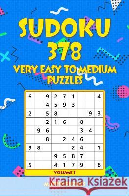 Sudoku: 378 Very Easy to Medium Puzzles Matrix Puzzles 9781981214938 Createspace Independent Publishing Platform