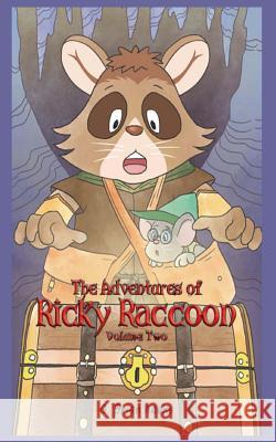 The Adventures of Ricky Raccoon G. Brian Weeks 9781981216703 Createspace Independent Publishing Platform