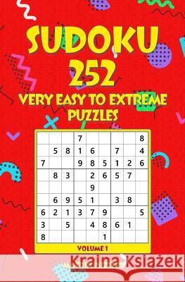 Sudoku: 252 Very Easy to Extreme Puzzles Matrix Puzzles 9781981216925 Createspace Independent Publishing Platform