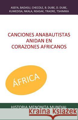 Canciones anabautistas anidan en corazones africanos Lapp, John a. 9781981217656