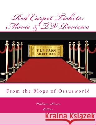 Red Carpet Tickets: Movie & TV Reviews William Russo 9781981219148 Createspace Independent Publishing Platform