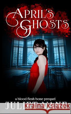 April's Ghosts Juliet Vane Keira Blackwood 9781981219957 Createspace Independent Publishing Platform