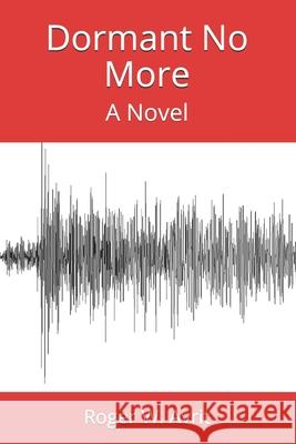Dormant No More Roger W. Avrit 9781981222032 Createspace Independent Publishing Platform