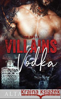 Villains & Vodka Alta Hensley 9781981224432