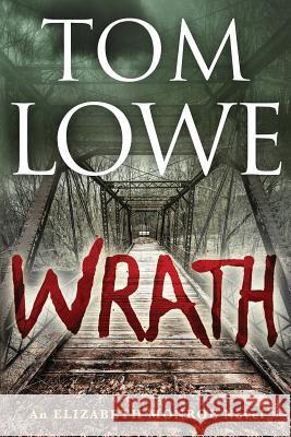 Wrath Tom Lowe 9781981226290 Createspace Independent Publishing Platform