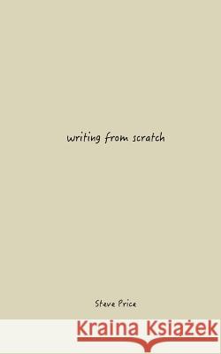 Writing From Scratch Price, Steve 9781981226436