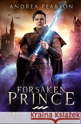 Forsaken Prince Andrea Pearson 9781981230952 Createspace Independent Publishing Platform