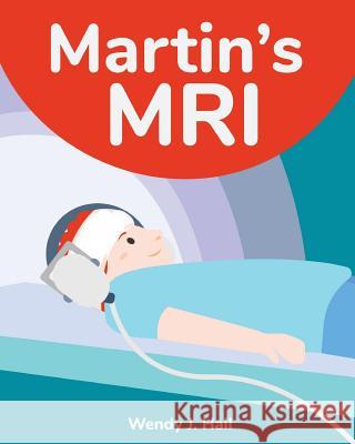 Martin's MRI Wendy J. Hall Ysha Morco 9781981232437