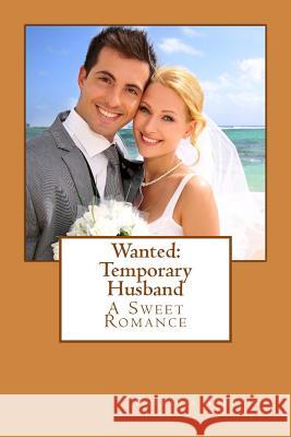 Wanted: Temporary Husband: A Sweet Romance Patricia Azeltine 9781981233847 Createspace Independent Publishing Platform
