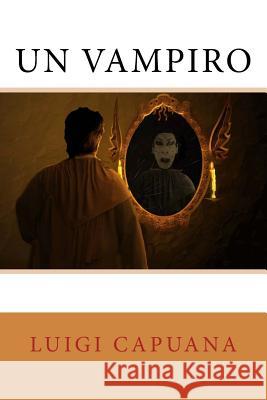 Un vampiro Capuana, Luigi 9781981236114 Createspace Independent Publishing Platform