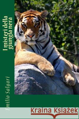 I misteri della giungla nera Salgari, Emilio 9781981241408 Createspace Independent Publishing Platform