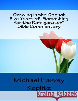 Growing in the Gospel Five Years of 