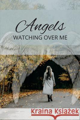 Angels Watching Over Me Judith Martin 9781981247578