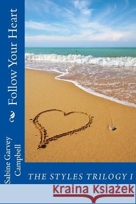 Follow Your Heart Sabine Garvey Campbell 9781981248131