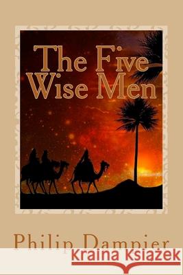 The Five Wise Men: A Christmas Story Philip Dampier 9781981250288