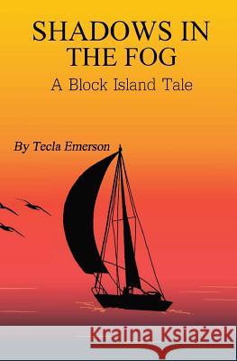 Shadows in the Fog: A Block Island Tale Tecla Emerson 9781981252428