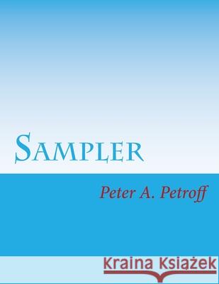 Sampler Peter a. Petroff 9781981253074 Createspace Independent Publishing Platform