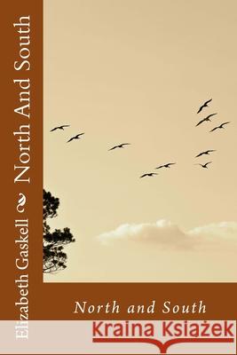 North And South Elizabeth Cleghorn Gaskell 9781981253128 Createspace Independent Publishing Platform