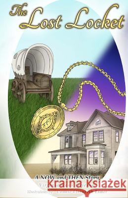 The Lost Locket: A NOW and THEN Story Eimer, Connie Elizabeth 9781981254583 Createspace Independent Publishing Platform