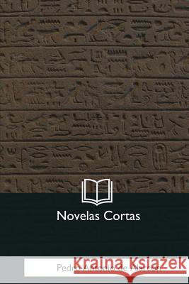 Novelas Cortas Pedro Antonio d 9781981257195
