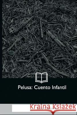 Pelusa: Cuento Infantil Luis Coloma 9781981257522 Createspace Independent Publishing Platform