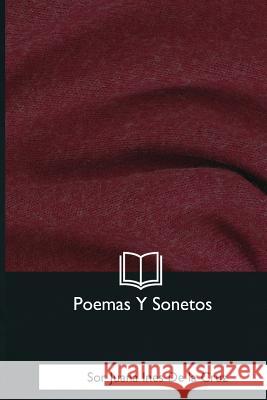 Poemas Y Sonetos de la Cruz, Sor Juana Ines 9781981257676