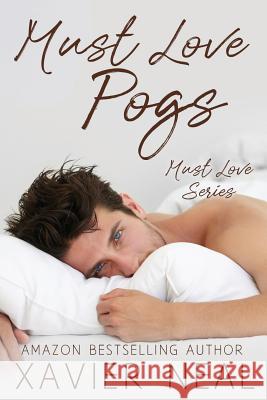 Must Love Pogs Xavier Neal 9781981259069 Createspace Independent Publishing Platform