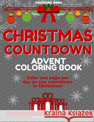 Christmas Countdown Advent Coloring Book Rachelle L. Clevenger 9781981262373 Createspace Independent Publishing Platform