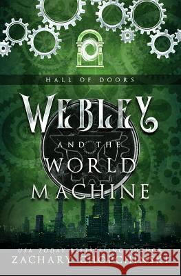 Webley and The World Machine Chopchinski, Zachary Paul 9781981268504