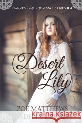 Desert Lily Adelia Burke Zoe Matthews 9781981274024