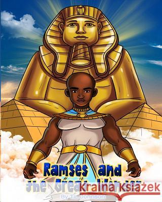 Ramses & The Great Wonder Johnson, T. L. 9781981276158 Createspace Independent Publishing Platform