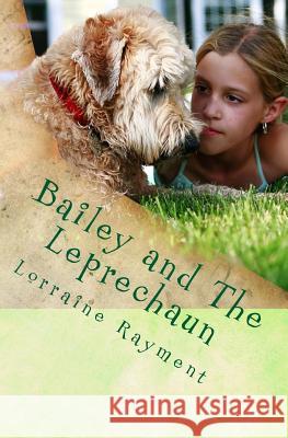 Bailey and The Leprechaun Rayment, Lorraine a. 9781981277650