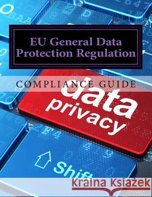 Compliance Guide to the EU General Data Protection Regulation Of Test Publishers, Association 9781981281626 Createspace Independent Publishing Platform