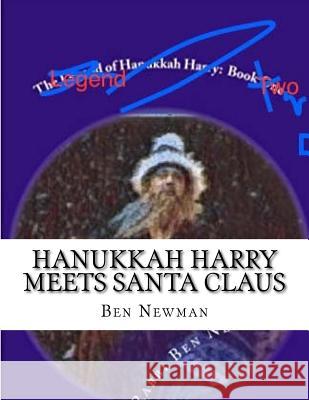 Hanukkah Harry Meets Santa Claus: The Legend of Hanukkah Harry Book 2 Ben Newman 9781981285198